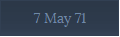 7 May 71